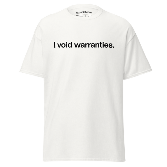 I void warranties T-Shirt